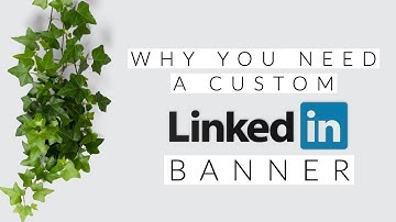 Why you NEED to create a custom Linkedin Banner