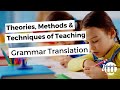 Theories methods  techniques of teaching  grammar translation