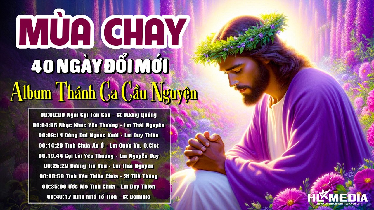 Tuyển Tập 20 Bài Thánh Ca Mùa Chay Hay Nhất 2026 - 40 Ngày Đổi Mới - Quyết Tâm Chừa Bỏ Tội Lỗi