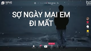 Sợ Ngày Mai Em Đi Mất    Đạt G   Ngày Mai Em Đi Mất Lofi   Tuyển Tập Nhạc Chill Buồn Hot