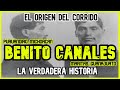 BENITO CANALES (LA HISTORIA DETRÁS DEL CORRIDO)