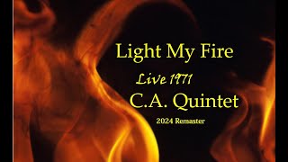 Light my Fire Live 1971 (2024 remaster) C. A. Quintet