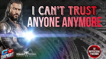 WWE ROMAN REIGNS I CAN TRUST ANYONE ANYMORE (OFFICIAL VIDEO)