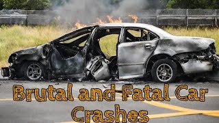 Brutal and ,Fatal' Car Crashes