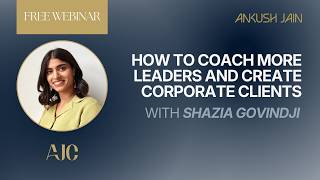 Webinar with Shazia - From Self-Doubt to a £100k Corporate Client Webinar with Shazia - From Self-Doubt to a £100k Corporate Client