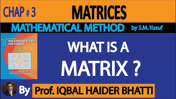 Ch# 3 | MATRICES | What is Matrix ? | Mathematical Method By SM Yusuf (Lec-1)in Hindi/urdu