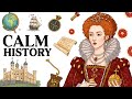 Calm history  | The ENTIRE Story Of Queen Elizabeth I and More
