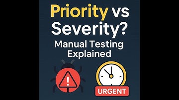 Priority vs Severity in Manual Testing | QA Concepts Made Simple