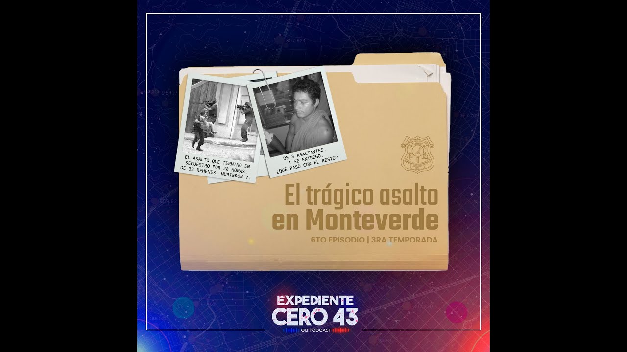 Expediente Cero43 Ep.6: El asalto a Monteverde