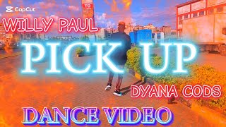 Willy Paul X Dyana Cods - Pick Up (Dance)