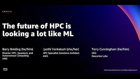 AWS re:Invent 2021 - The future of HPC is looking a lot like ML