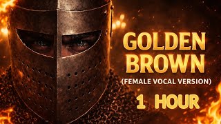 Golden Brown female Vocal Version 1 Hour