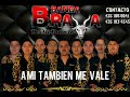 A mí también me vale / La banda brava de mi rancho