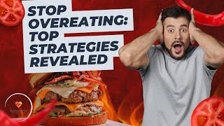 Top Strategies to Stop Overeating