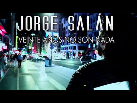 JORGE SALÁN  20 AÑOS NO SON NADA