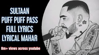 Puff Puff Pass(full lyrics ) | SULTAAN ft. Gavy Dhaliwaal | Bhallwaan | Swapan Sekhon |Jassi X |