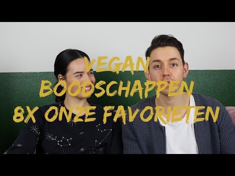 VEGAN BOOSCHAPPEN | 8X ONZE FAVORIETE PRODUCTEN | Let&rsquo;s Vegan!