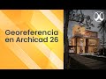 GEOREFERENCIA EN ARCHICAD - CURSO ARCHICAD 26 + CHAOS CORONA 9