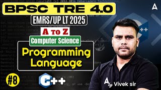BPSC TRE/EMRS/LT Grade Computer Science 2025 | Programming Language (C++) Computer By Vivek Sir