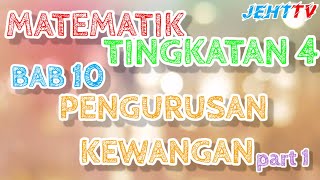 MATEMATIK TINGKATAN 4 BAB 10 PENGURUSAN KEWANGAN PART 1