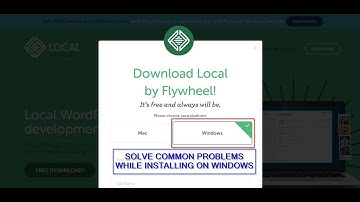 Solved - common problems encountered when installing Local by Flywheel on Windows PC