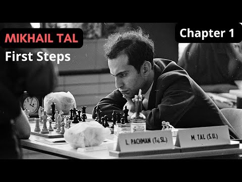 The Story of Mikhail Tal - Chapter 1 : First Steps of The Legend Mikhail Tal !!