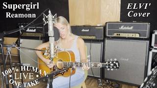Supergirl – Reamonn (Cover by ELVI) | Live Guitar One-Take