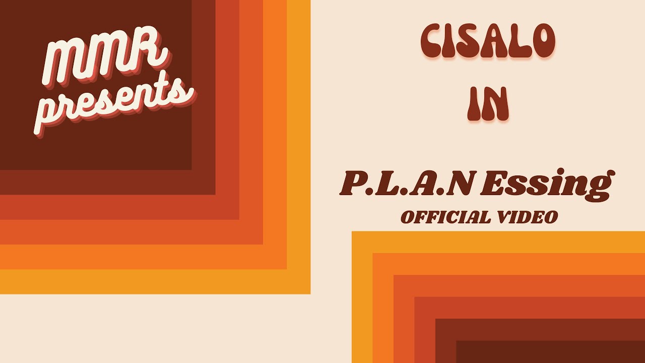 Cisalo P.L.A.N Essing [OFFICIAL VIDEO]