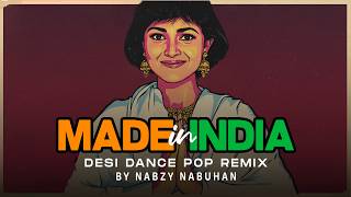 Made in India (Desi Dance Pop Remix) | Alisha Chinai | Nabzy Nabuhan