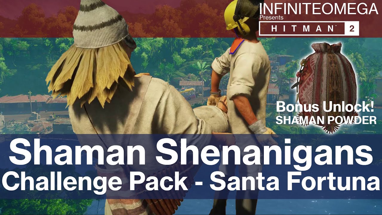 Hitman 2 - Shaman Shenanigans Challenge Pack in Santa Fortuna
