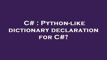 C# : Python-like dictionary declaration for C#?