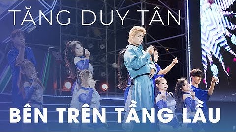 Regal Legend| Heartury| Bên trên tầng lầu | Tăng Duy Tân