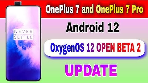 OnePlus 7 and OnePlus 7 Pro gets Android 12 Based OxygenOS 12 Open Beta 2 Update
