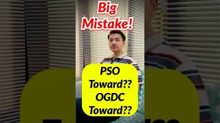 Big Mistake | PSO &amp; OGDC Imp  | Pakistan Stock Exchange | Stock View By Abdul Rehman| Information