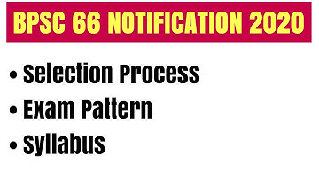 BPSC 66 NOTIFICATION 2020 || Selection process || Exam Pattern || Syllabus .