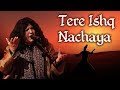 Tere Ishq Nachaya by Abida Parveen with Lyrics & English Sub Titles  | Qawwali 2018 | Sufi Songs