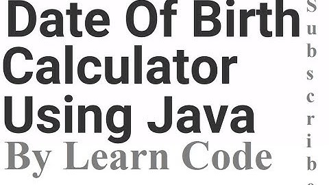How To Calculate Age using java by Learn Code