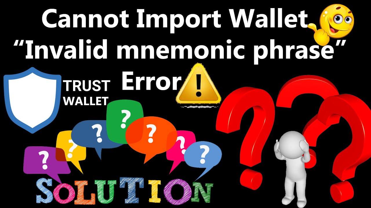 Cannot Import Wallet Invalid mnemonic phrase Error | Trust Wallet