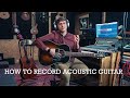 Comment enregistrer une guitare acoustique