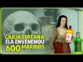 🕌 Século 17: esposas envenenavam maridos com ajuda de Giulia Toffana, envenenadora profissional