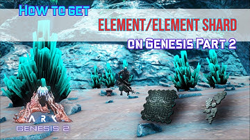How to get Element/Element Shard - Ark Genesis Part 2
