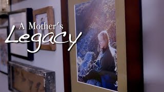Hospice: A Mother's Legacy