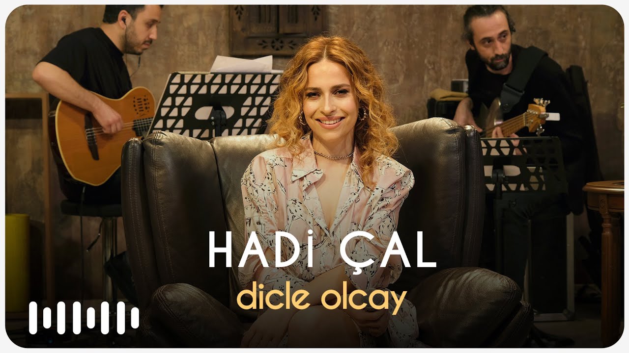 dicle olcay hadi cal akustik youtube