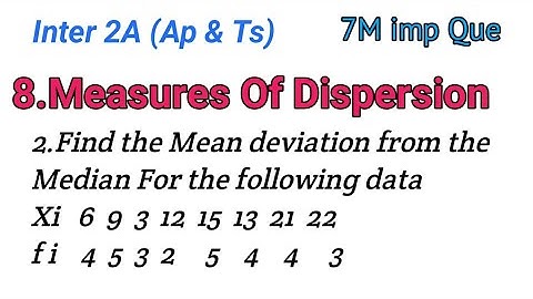 inter -IIA Maths || 8.Measures Of Dispersion ||Median, mean deviation | Ap & Ts 7M imp Que || Mean