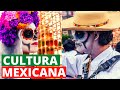 La cultura mexicana 25 tradiciones y costumbres famosas