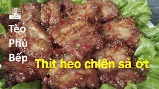 Tèo phụ bếp : Món thịt heo chiên sả ớt