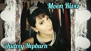 AUDREY HEPBURN💍MOON RIVER💎1961 💋 Cover