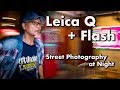 Night Street Photography  | LEICA Q + Flash | Taiwan