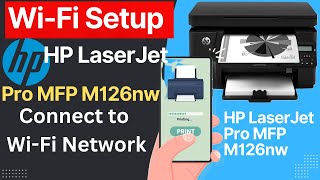 HP LaserJet Pro MFP M126nw Connect To WiFi Network | HP LaserJet  MFP M126nw WIFI Setup from phone
