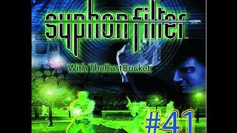 Old School Gaming - Syphon Filter w/RustBucket Part 41 | So Many Deaths